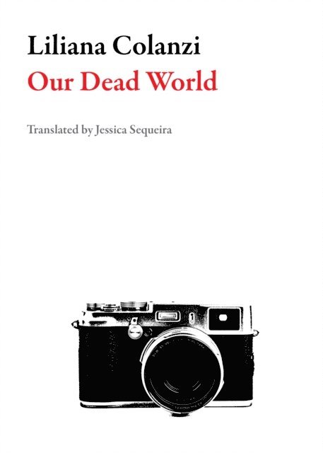 Liliana Colanzi - Our Dead World, E-bok