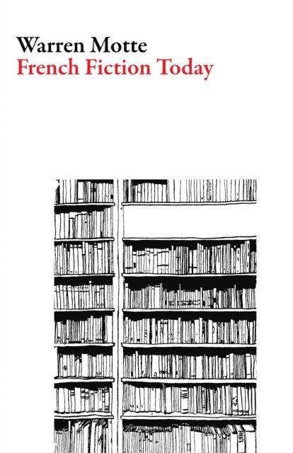 Warren Motte - French Fiction Today, E-bok