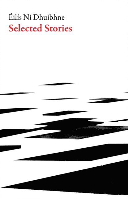 Eilis Ni Dhuibhne - Selected Stories, E-bok