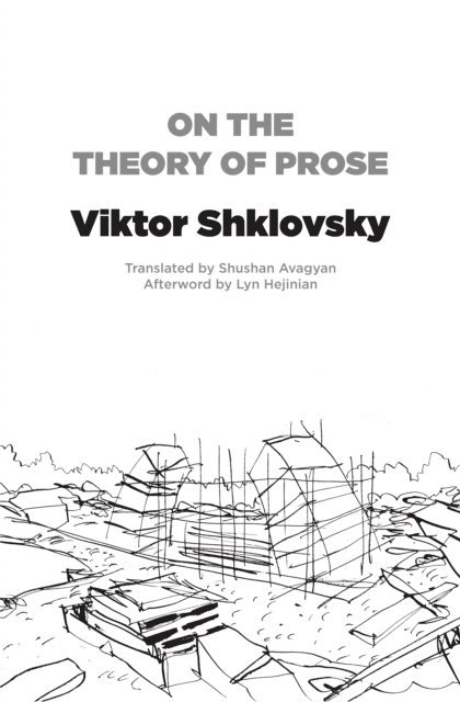 Viktor Shklovsky - On the Theory of Prose, E-bok