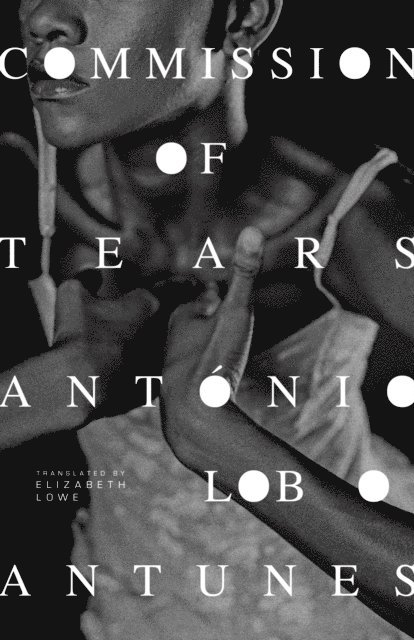 Antonio Lobo Antunes - Commission of Tears, E-bok