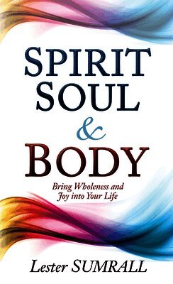 Lester Sumrall - Spirit, Soul & Body, Häftad. Tillgänglighet: Lägg i varukorg
