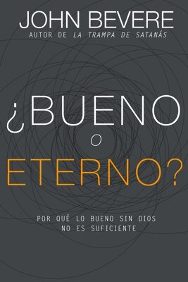 John Bevere - ¿bueno O Eterno?, Häftad