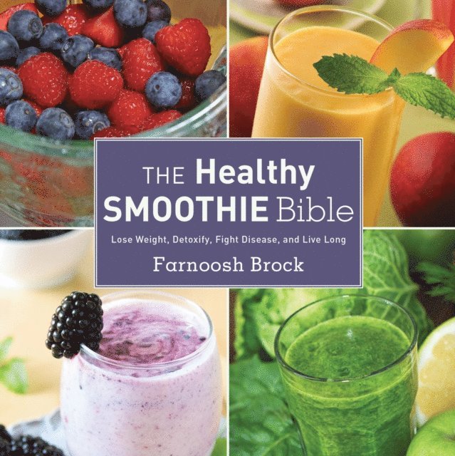 Healthy Smoothie Bible