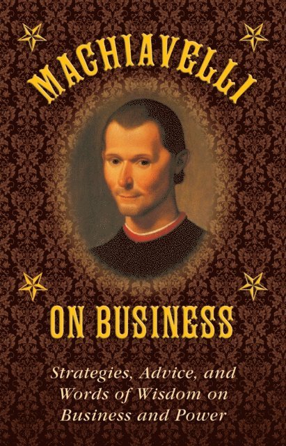 Stephen Brennan, Niccolo Machiavelli - Machiavelli on Business, E-bok