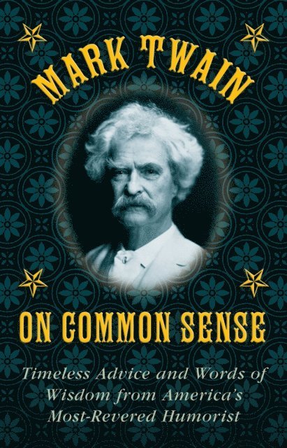 Mark Twain, Stephen Brennan - Mark Twain on Common Sense, E-bok