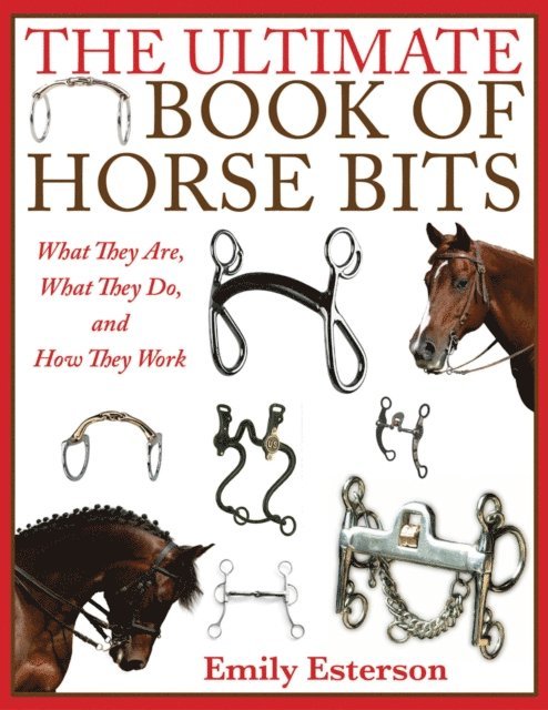 Emily Esterson - Ultimate Book of Horse Bits, E-bok. Tillgänglighet: Lägg i varukorg