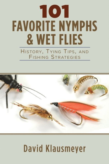 David Klausmeyer - 101 Favorite Nymphs and Wet Flies, E-bok