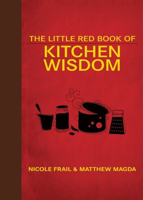 Matthew Magda, Nicole Frail - Little Red Book of Kitchen Wisdom, E-bok