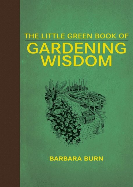 Barbara Burn - Little Green Book of Gardening Wisdom, E-bok
