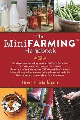 Brett L. Markham - Mini Farming Handbook, Häftad. Tillgänglighet: Lägg i varukorg