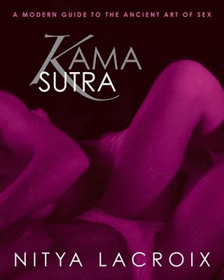 Nitya Lacroix - Kama Sutra, Häftad. Tillgänglighet: Lägg i varukorg