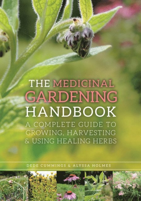 Alyssa Holmes, Dede Cummings - Medicinal Gardening Handbook, E-bok
