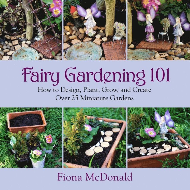 Fiona McDonald - Fairy Gardening 101, E-bok