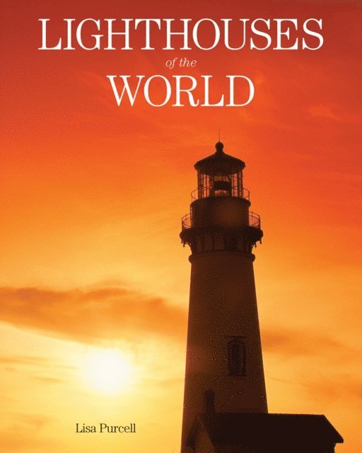 Lisa Purcell - Lighthouses of the World, E-bok