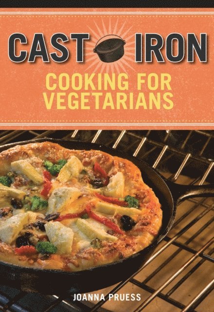 Joanna Pruess - Cast Iron Cooking for Vegetarians, E-bok. Tillgänglighet: Lägg i varukorg