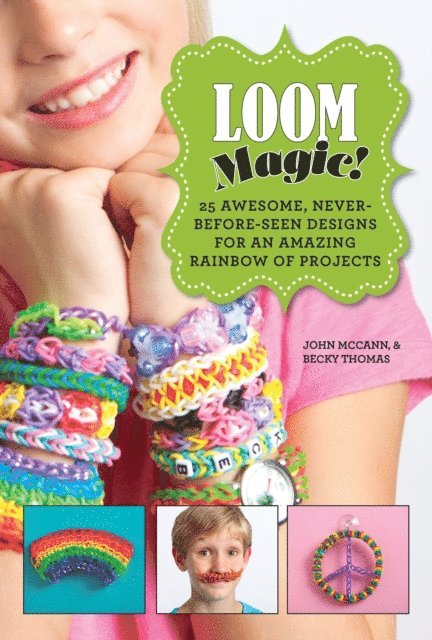Becky Thomas, John McCann - Loom Magic!, E-bok