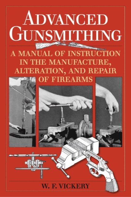 W. F. Vickery - Advanced Gunsmithing, E-bok. Tillgänglighet: Lägg i varukorg