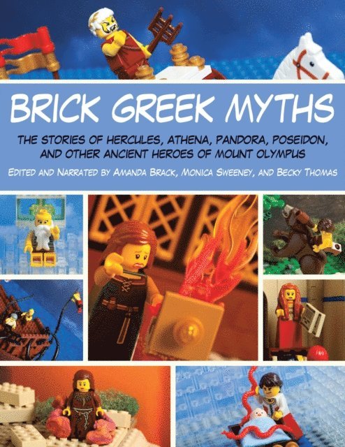 Becky Thomas, Monica Sweeney, Amanda Brack - Brick Greek Myths, E-bok