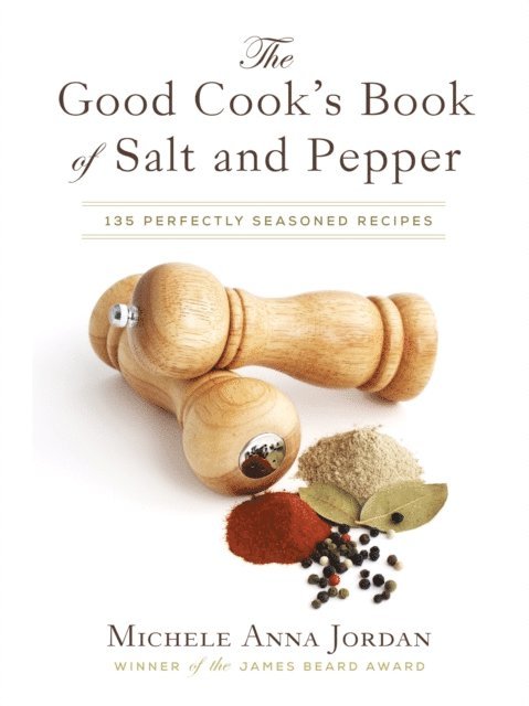 Michele Anna Jordan - Good Cook's Book of Salt and Pepper, E-bok