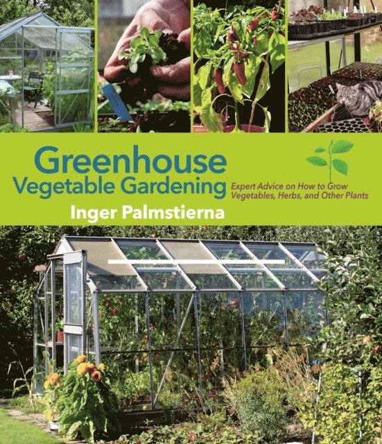 Inger Palmstierna - Greenhouse Vegetable Gardening, E-bok