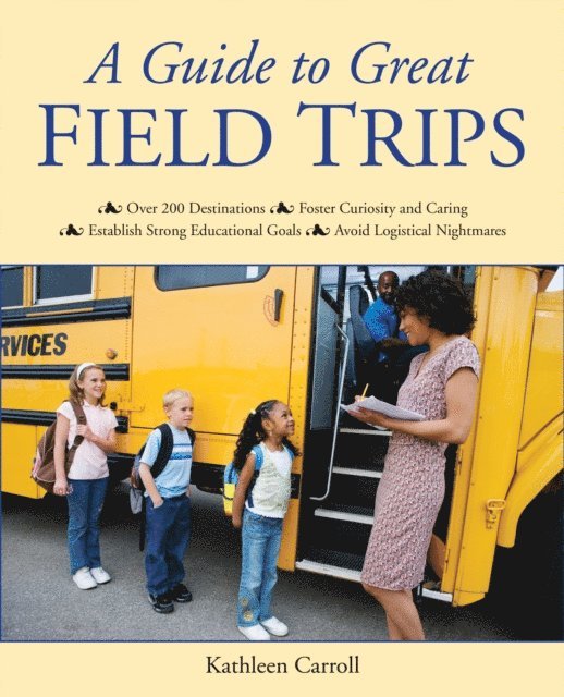 Kathleen Carroll - Guide to Great Field Trips, E-bok