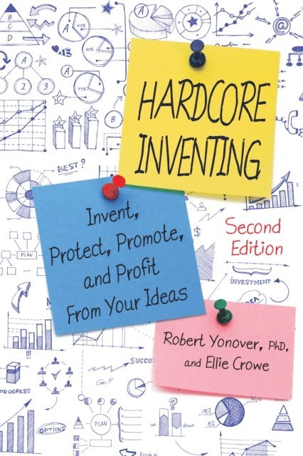 Ellie Crowe, Robert Yonover - Hardcore Inventing, E-bok