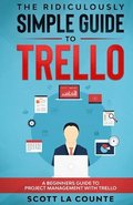 Ridiculously Simple Guide to Trello