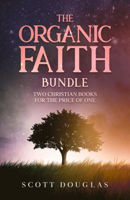 Scott Douglas - Organic Faith Bundle, E-bok