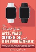 The Colorful Guide to the Apple Watch Series 8, SE, and Ultra (with watchOS 9)