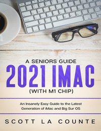 Seniors Guide to the 2021 IMAC (with M1 Chip)