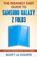 Insanely Easy Guide to the Samsung Galaxy Z Fold3