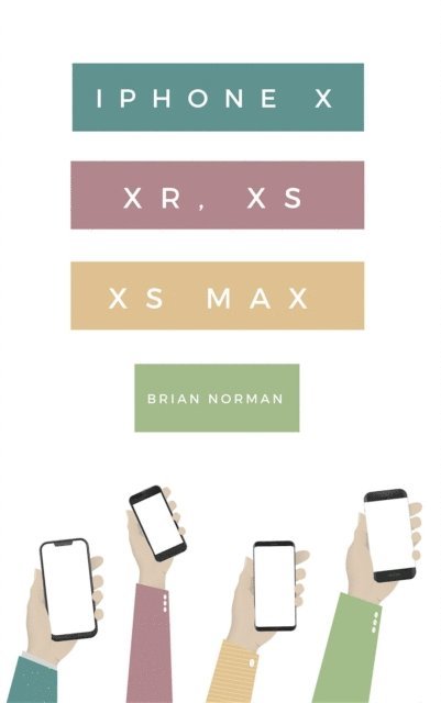 Brian Norman - Ridiculously Simple Guide to iPhone X, XR, XS, and XS Max, E-bok