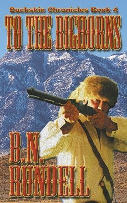 B N Rundell - To The Bighorns, Häftad