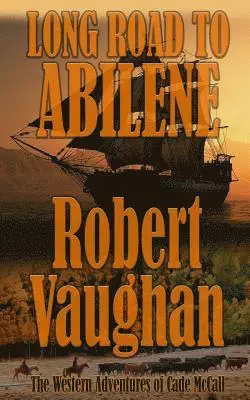 Robert Vaughan - Long Road To Abilene, Häftad. Tillgänglighet: Lägg i varukorg