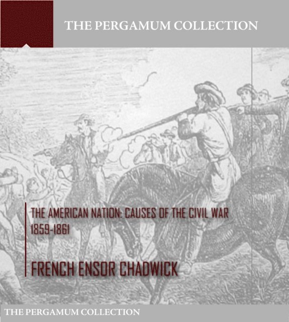 French Ensor Chadwick - American Nation, E-bok