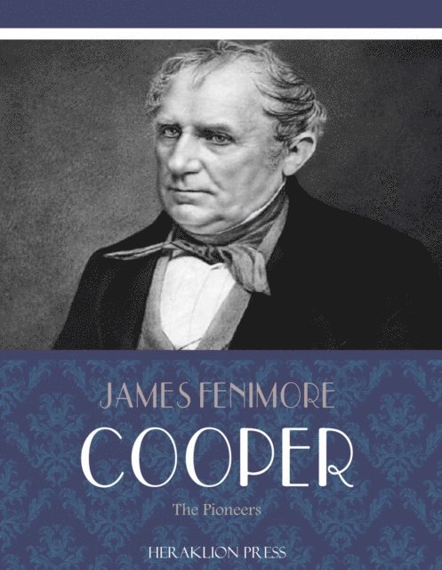 James Fenimore Cooper - Pioneers, E-bok