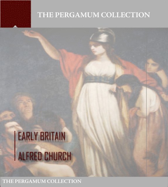 Alfred Church - Early Britain, E-bok