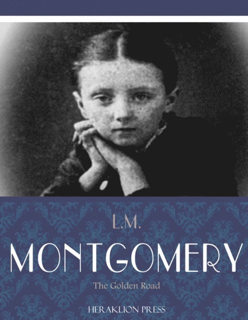 L.M. Montgomery - Golden Road, E-bok