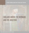 England Under the Normans and the Angevins