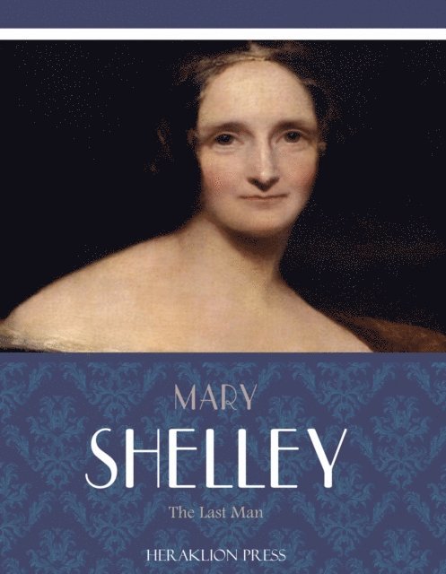 Mary Shelley - Last Man, E-bok