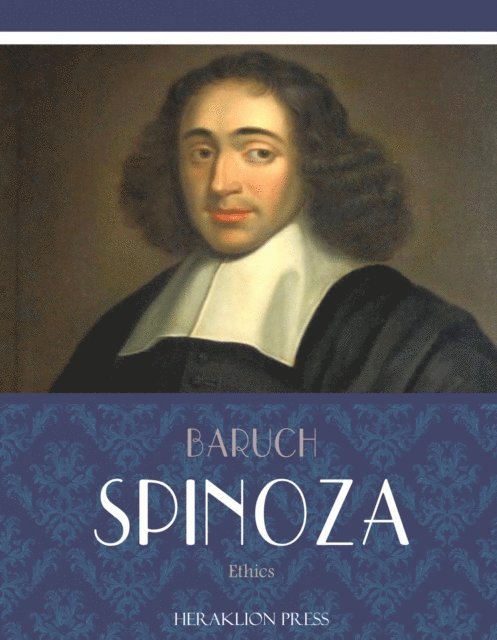 Baruch Spinoza - Ethics, E-bok