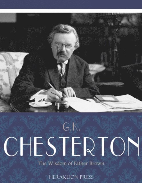 G.K. Chesterton - Wisdom of Father Brown, E-bok