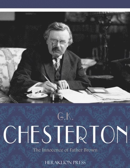 G.K. Chesterton - Innocence of Father Brown, E-bok