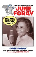 Did You Grow Up with Me, Too? - The Autobiography of June Foray