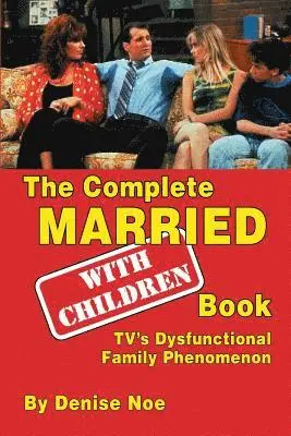 Denise Noe - Complete Married... With Children Book, Häftad. Tillgänglighet: Lägg i varukorg