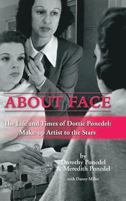 Dorothy Ponedel, Meredith Ponedel - About Face, Inbunden