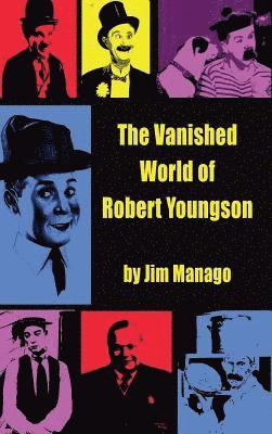Jim Manago - Vanished World of Robert Youngson (hardback), Inbunden