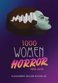1000 Women In Horror, 1895-2018