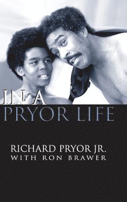Richard Pryor Jr - In a Pryor Life (hardback), Inbunden